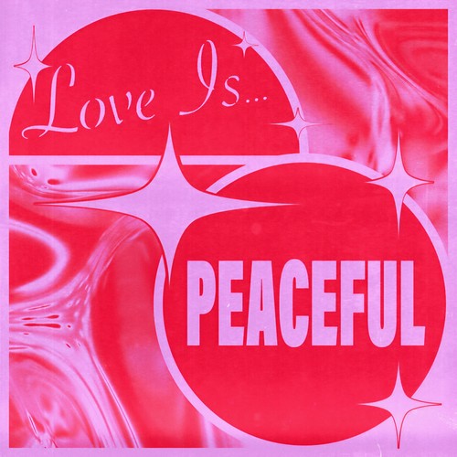 Love Is...Peaceful (Explicit)