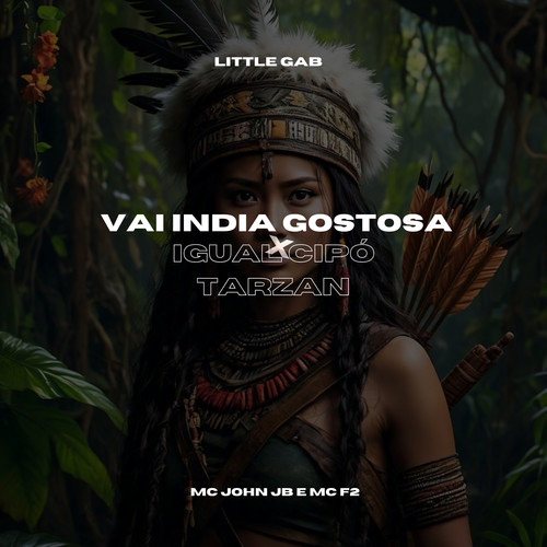 Vai India Gostosa X Igual Cipo do Tarzan (Explicit)