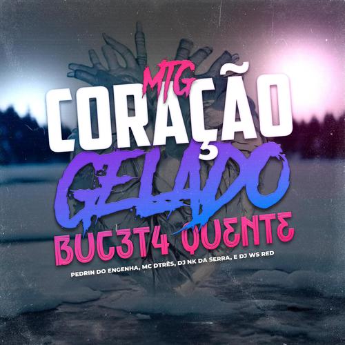 MTG CORAÇAO GELADO BUCETA QUENTE (feat. Mc Pedrin do Engenha) [Explicit]