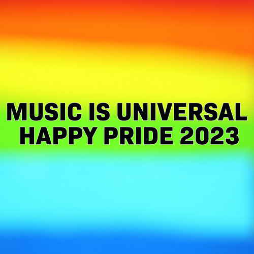 Music Is Universal - Happy Pride 2023 (Explicit)