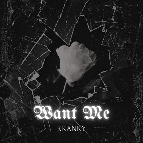 Want Me (feat. Kranky) [Explicit]