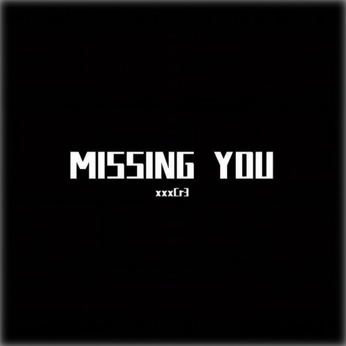 MISSING YOU
