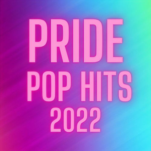 PRIDE Pop Hits 2022 (Explicit)