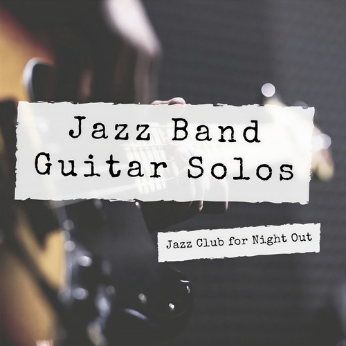 Jazz Band Guitar Solos: Jazz Club for Night Out