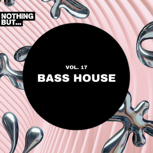 Nothing But... Bass House, Vol. 17