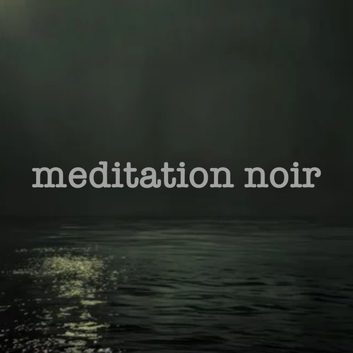 Meditation Noir