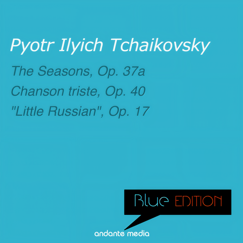 Blue Edition - Tchaikovsky: The Seasons, Op. 37a