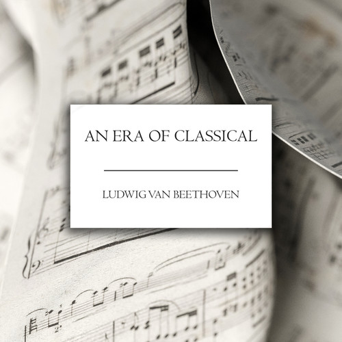 An Era of Classical: Beethoven