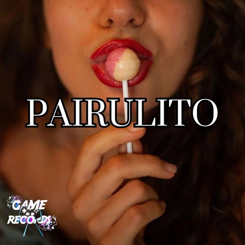 Pairulito (Explicit)