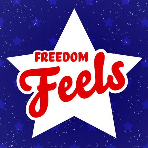 Freedom Feels (Explicit)