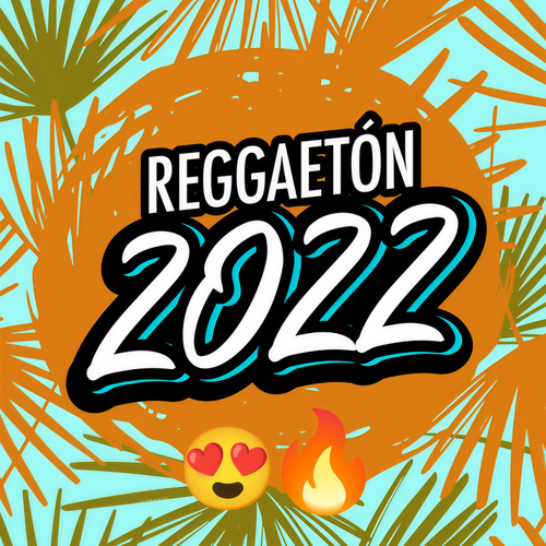 Reggaetón 2022  ?? (Explicit)