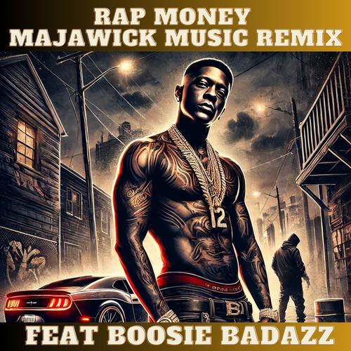 Rap Money (feat. Boosie Badazz) [Majawick Music Remix] [Explicit]