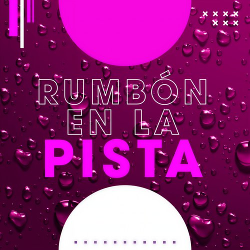 Rumbón en la Pista (Explicit)