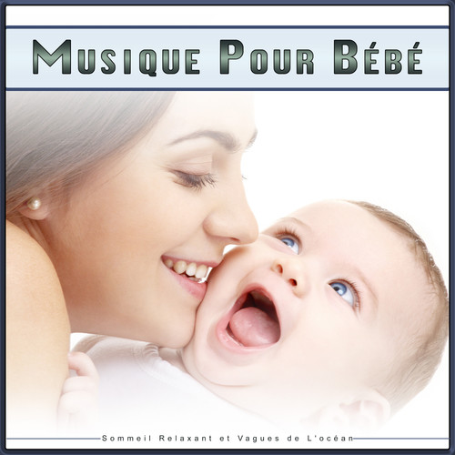 Musique Pour Bébé : Sommeil Relaxant et Vagues de L'océan