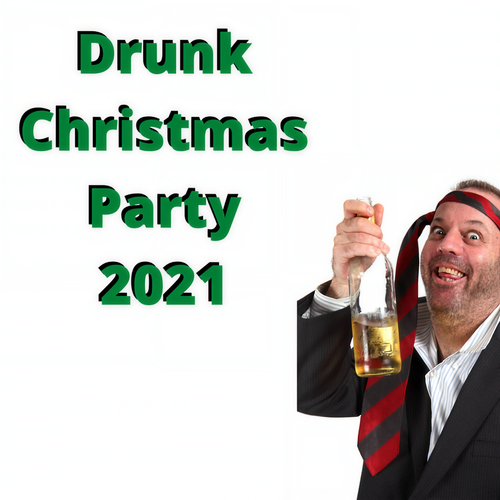 Drunk Christmas Party 2021 (Explicit)