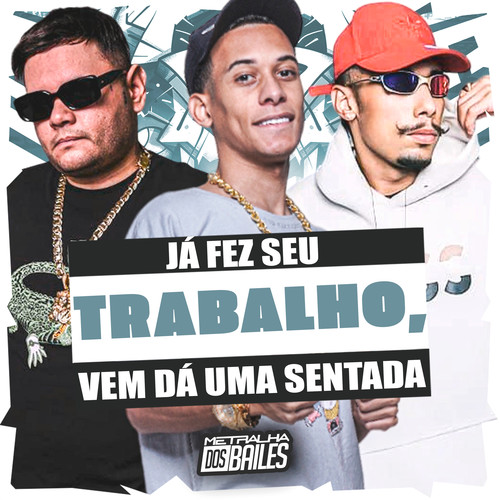 Já Fez Seu Trabalho, Vem Dá uma Sentada (Explicit)