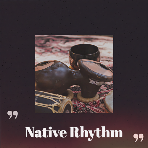 Native Rhythm (Explicit)