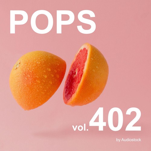 POPS, Vol. 402 -Instrumental BGM- by Audiostock