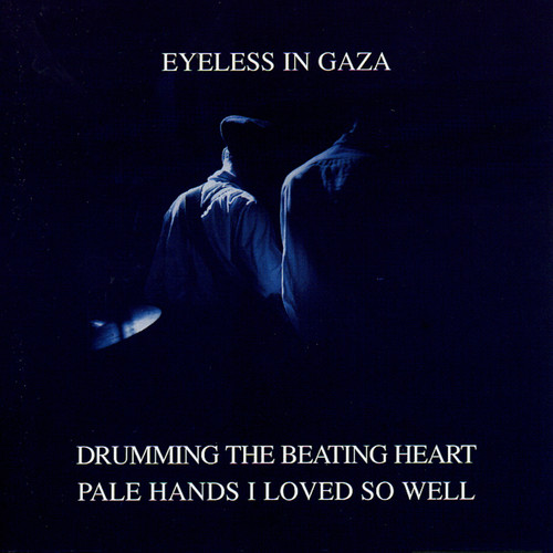 Drumming The Beating Heart / Pale Hands I Loved So Well