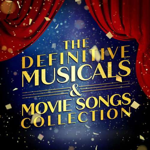 The Definitive Musicals & Movie Songs Collection