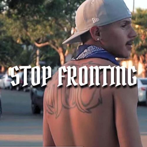 Stop Fronting (Explicit)