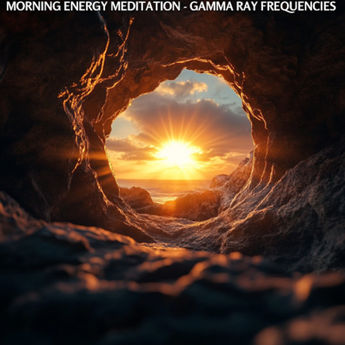 Morning Energy Meditation - Gamma Ray Frequencies