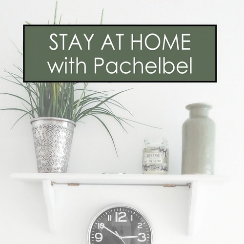 Stay at Home with Pachelbel