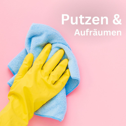 Putzen & Aufräumen (Explicit)