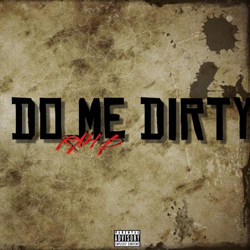 DO ME DIRTY (Explicit)