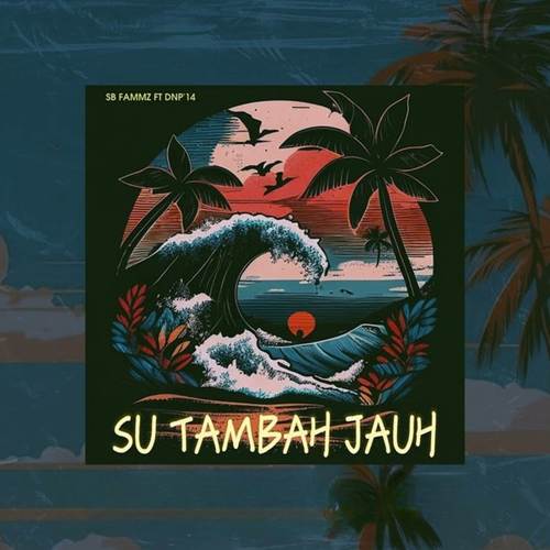 Su Tambah Jauh (Reggae)