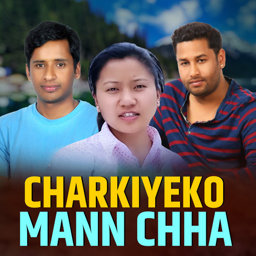 Charkiyeko Mann Chha