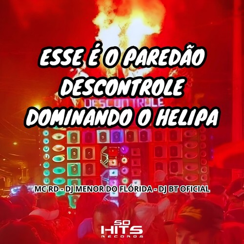 Esse é o Paredão Descontrole Dominando o Helipa (Explicit)