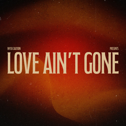 Love Ain't Gone (Explicit)