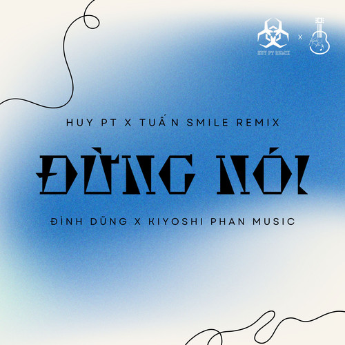 Đừng Nói (Huy PT x Tuấn Smile Remix)