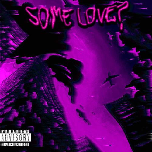 SOME LOVE? (feat. Vonni) [REMIX] [Explicit]