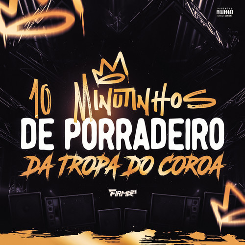 10 MINUTINHOS DE PORRADEIRO DA TROPA DO COROA (Explicit)