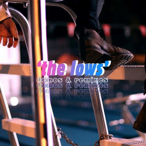 The Lows (Demos & Remixes) [Explicit]