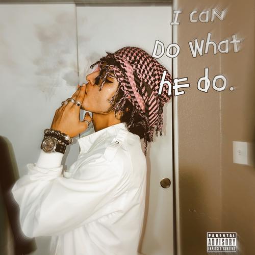 I can do What he do (Explicit)