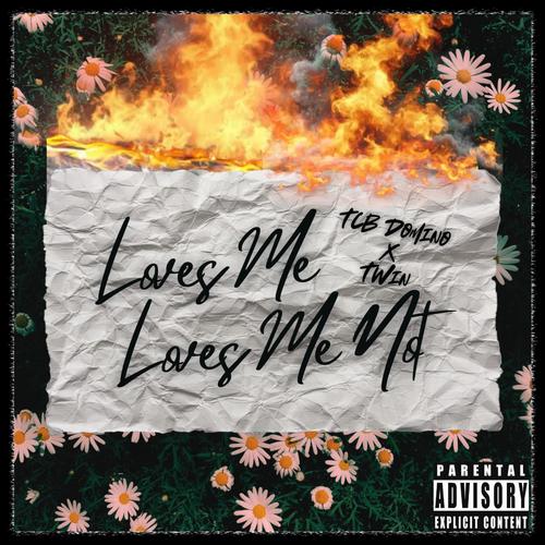 Loves Me Loves Me Not (feat. Twin) [Explicit]