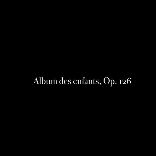 Album des enfants, Op. 126