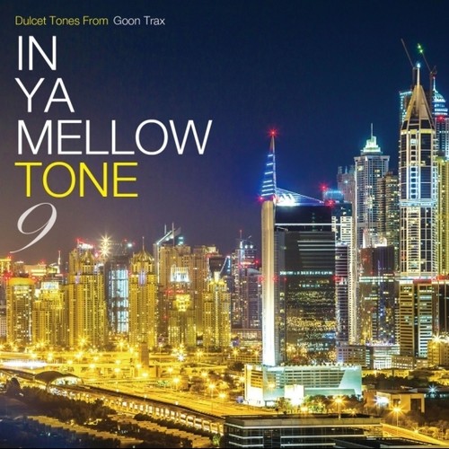 IN YA MELLOW TONE 9
