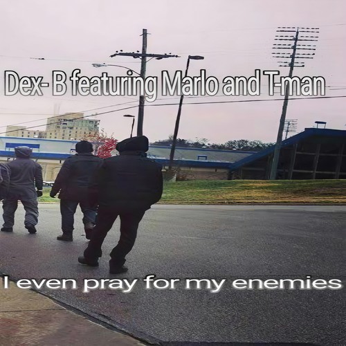 I Even Pray for My Enemies (feat. Marlo & T-Man)