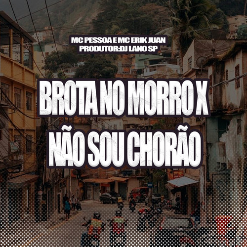 Brota No Morro X Não Sou Chorão (Speed) [Explicit]