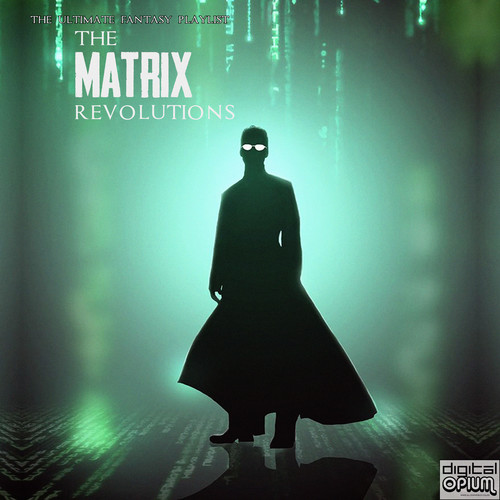 The Matrix Revolutions - The Ultimate Fantasy Playlist