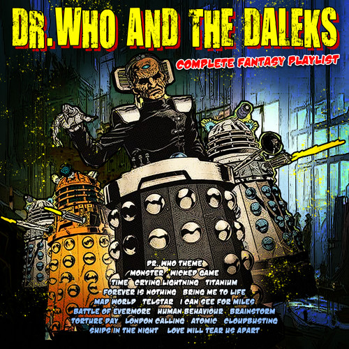 Dr. Who And The Daleks- Complete Fantasy Playlist