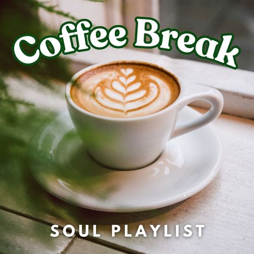 Coffee Break: Soul Playlist