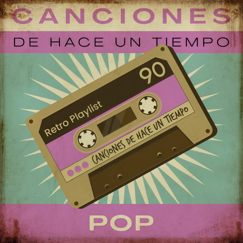 Canciones De Hace Un Tiempo - Pop (Explicit)
