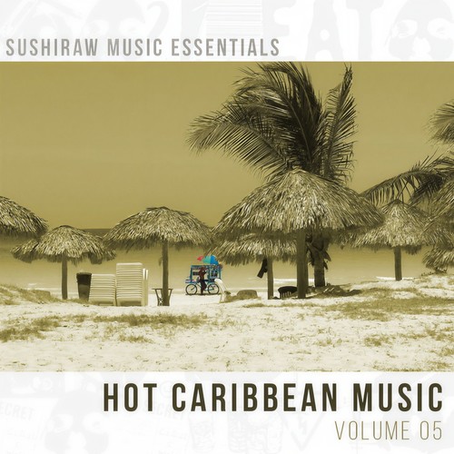 Hot Caribbean Music, Vol. 5 (Sushiraw Music Essentials)