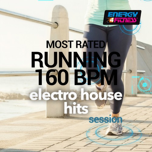 MOST RATED RUNNING 160 BPM ELECTRO HOUSE HITS SESSION