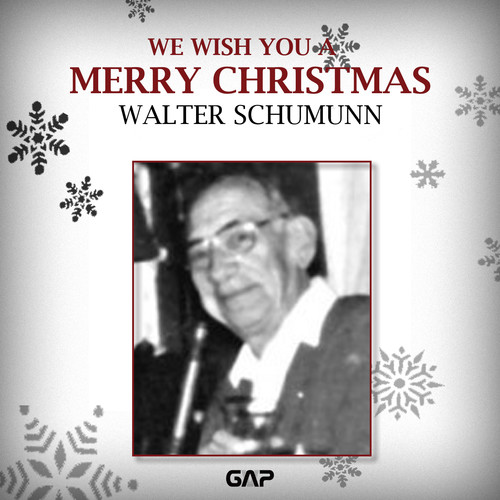 WALTER SCHUMANN - WE WISH YOU A MERRY CHRISTMAS